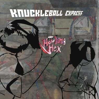 The Howling Hex -  Knuckleball Express